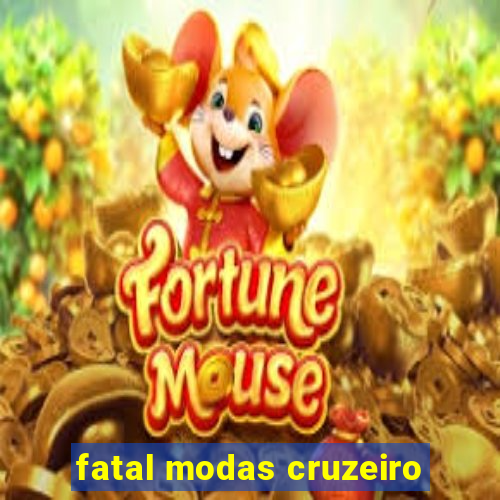 fatal modas cruzeiro